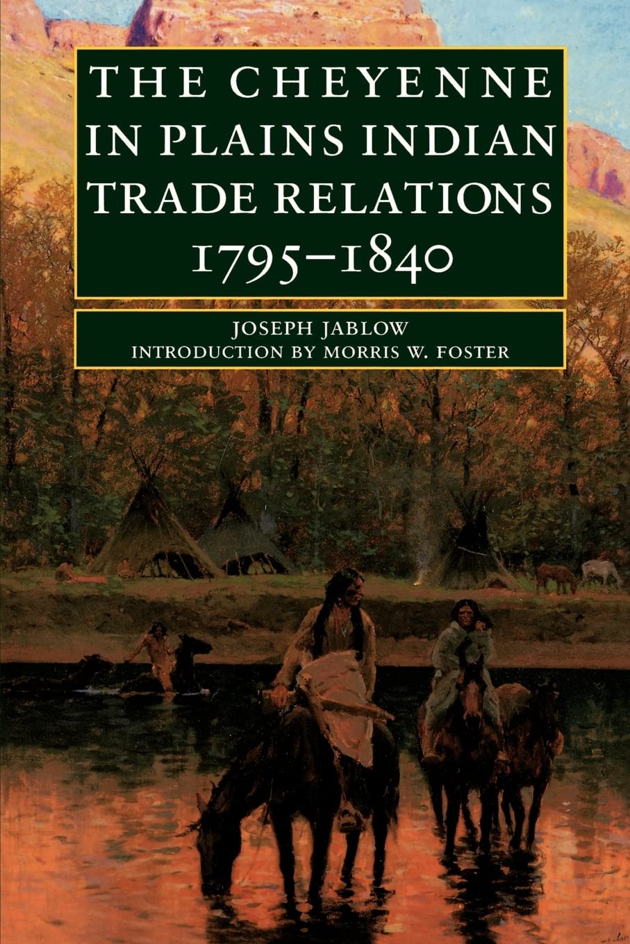 The Cheyenne In Plains Indian Trade Relations, 17951840,Used