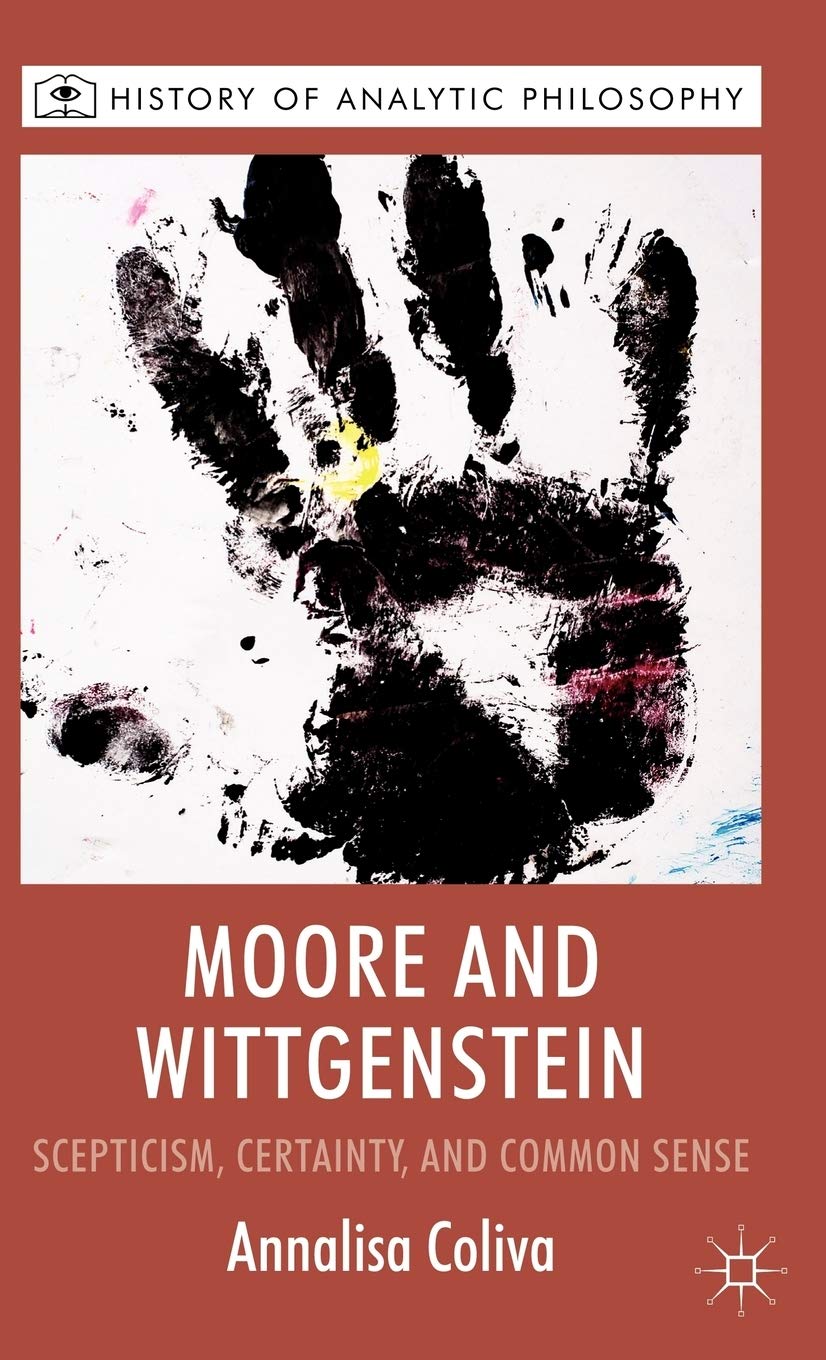 Moore And Wittgenstein: Scepticism, Certainty And Common Sense (History Of Analytic Philosophy),Used