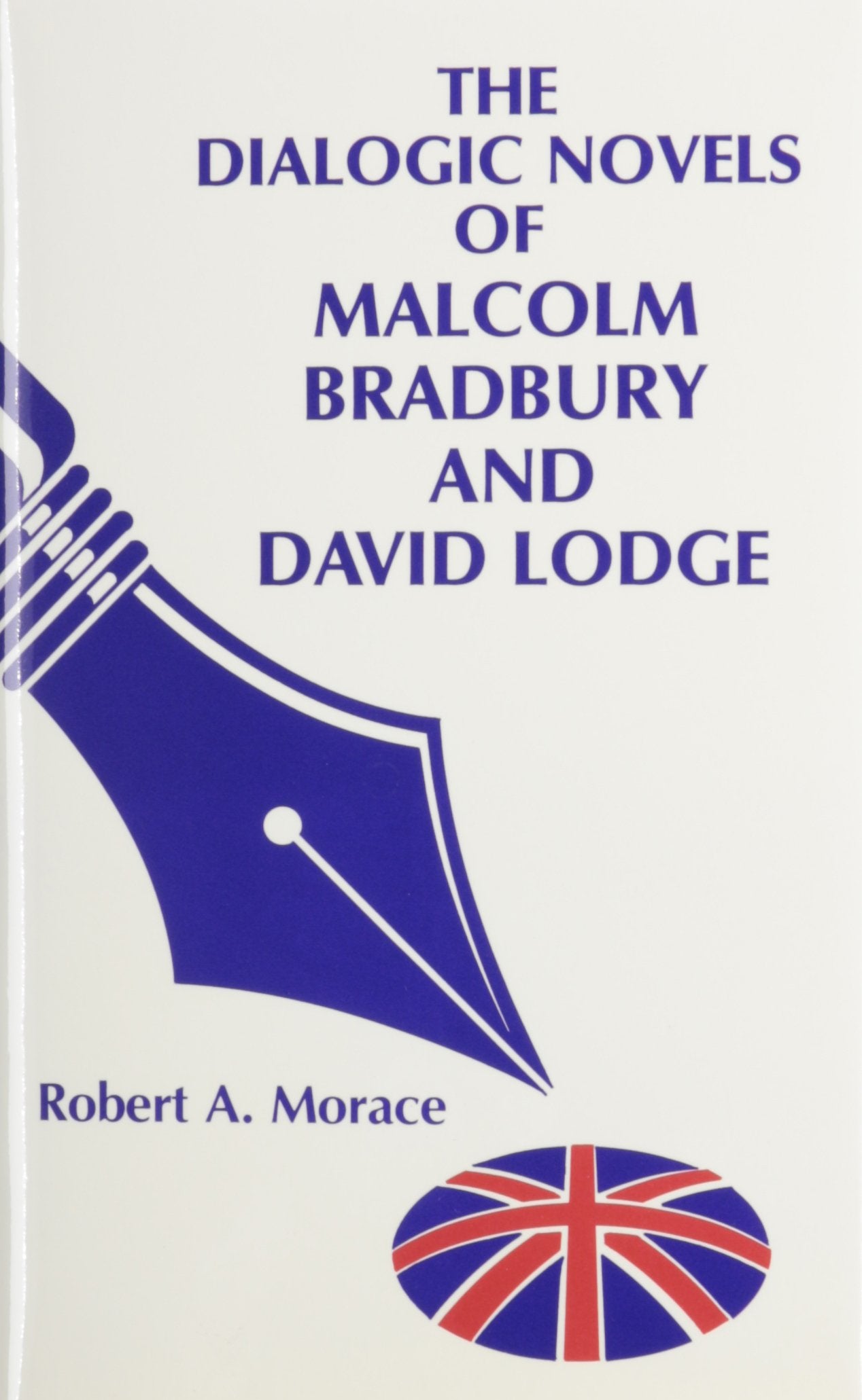 Dialogic Novels Of Malcolm Bradbury And David Lodge (A Chicago Classic),Used