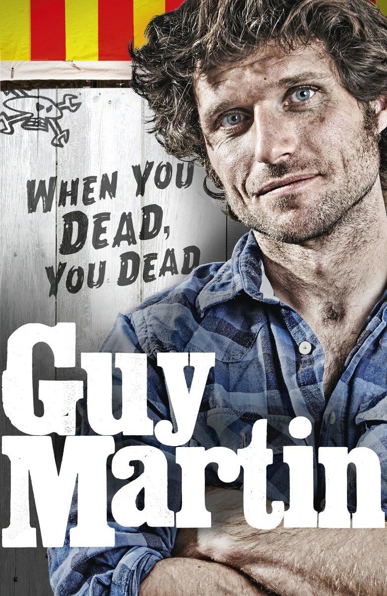 Guy Martin: When You Dead, You Dead,Used
