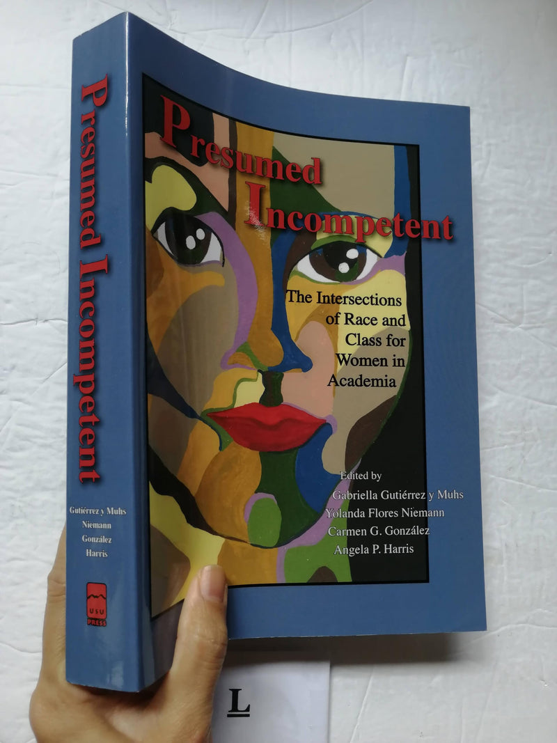 Presumed Incompetent: The Intersections of Race and Class for Women in Academia,New