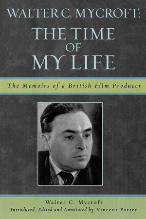 The Time Of My Life: The Memoirs Of A British Film Producer (The Scarecrow Filmmakers Series),Used
