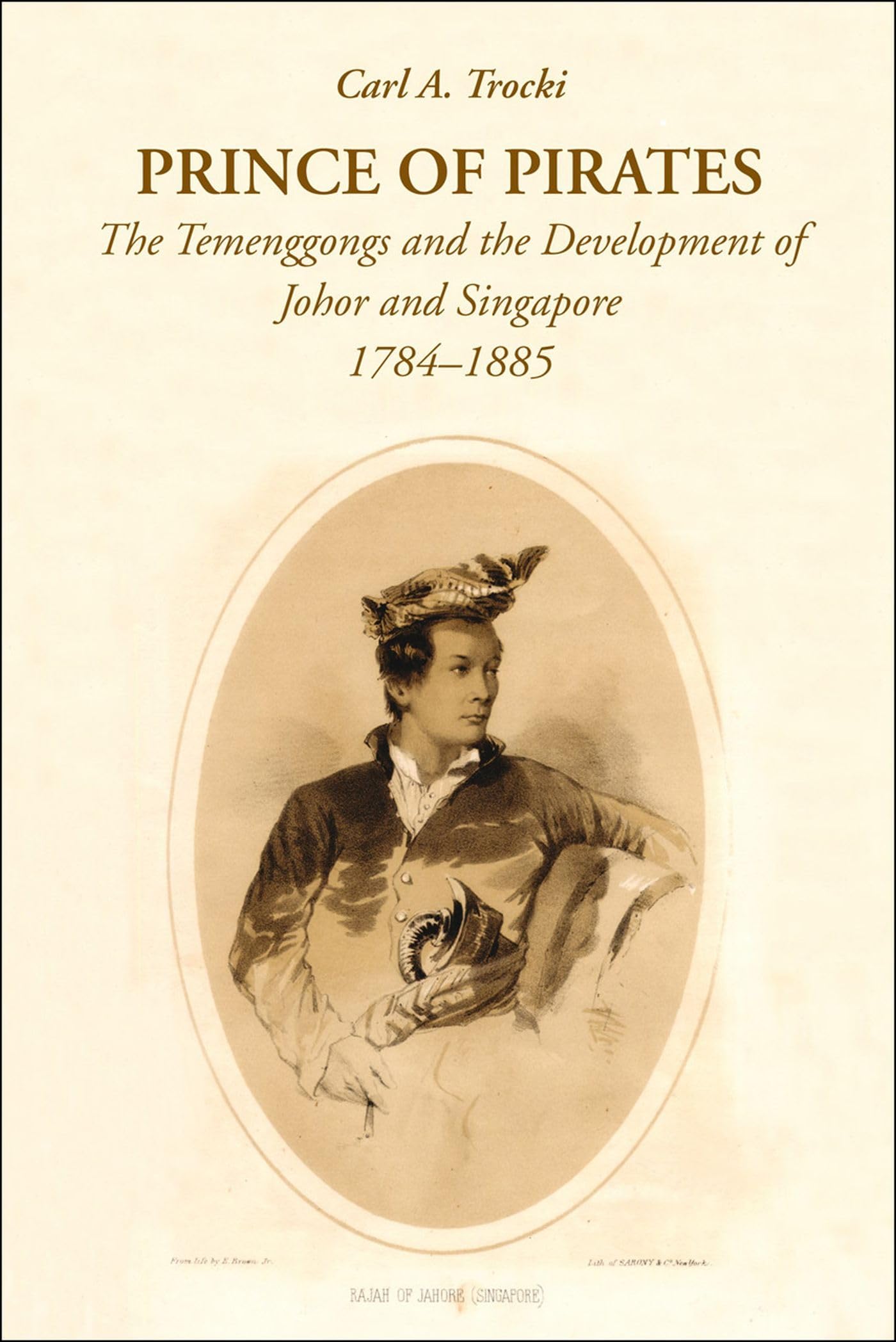 Prince of Pirates: The Temenggongs and the Development of Johor and Singapore, 17841885 (2nd Edition),Used