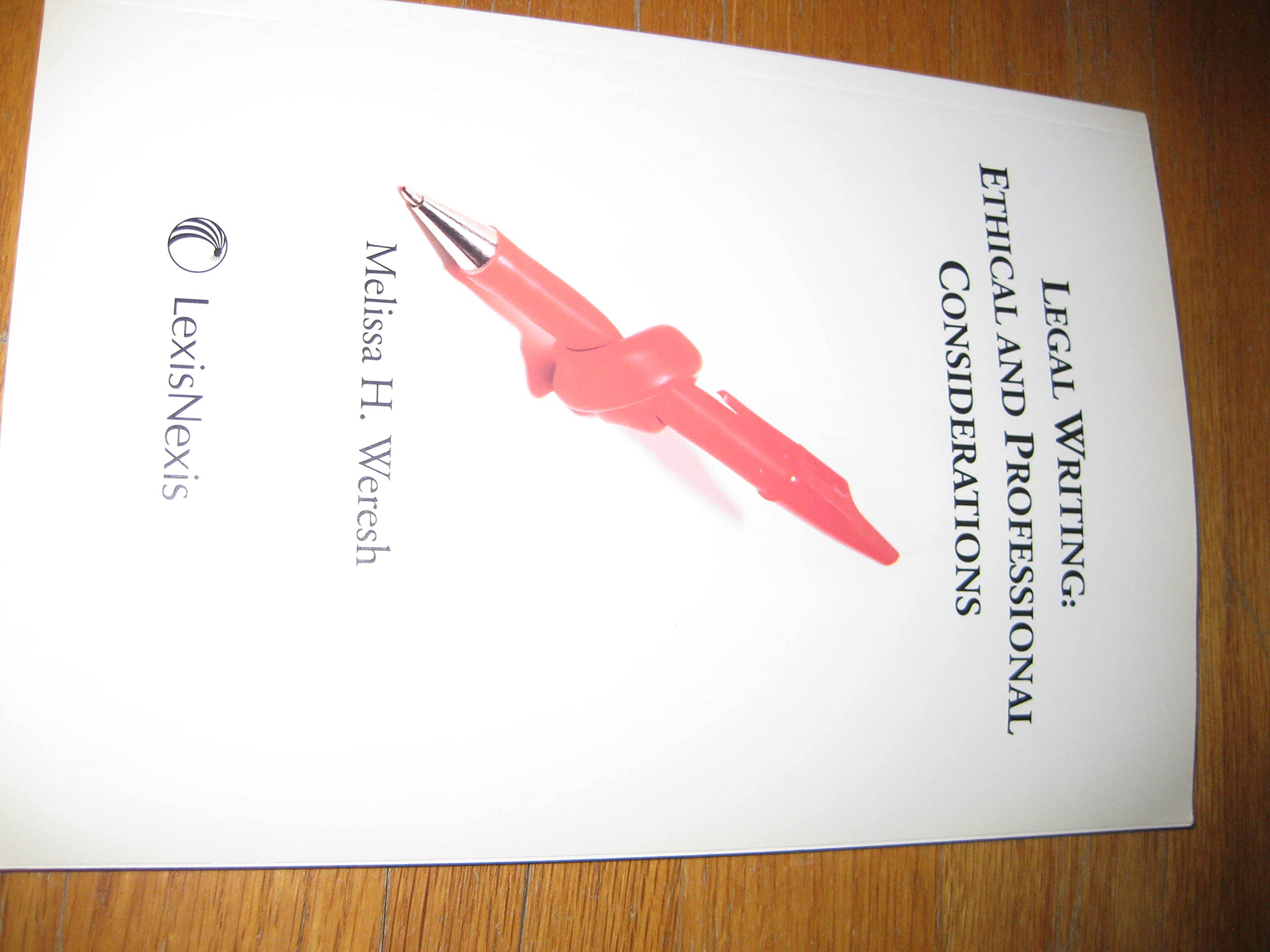 Legal Writing: Ethical and Professional Considerations,New