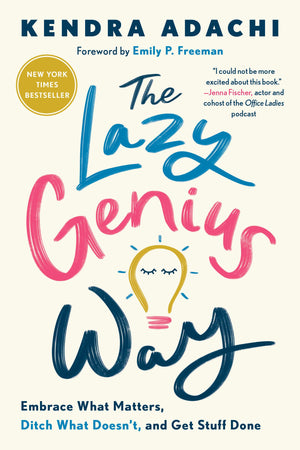 The Lazy Genius Way: Embrace What Matters, Ditch What Doesn't, and Get Stuff Done,New