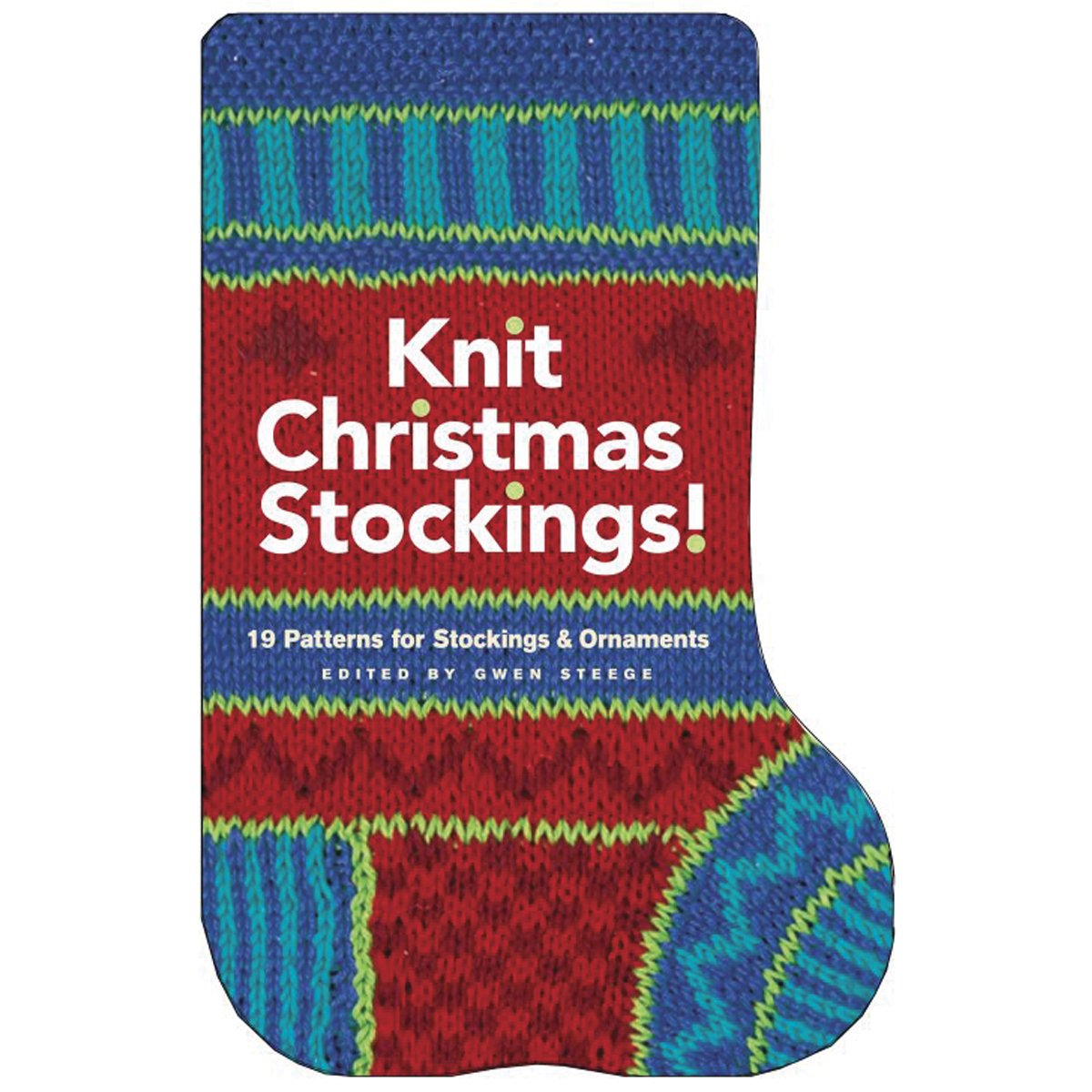 Knit Christmas Stockings!: 19 Patterns For Stockings And Ornaments,Used