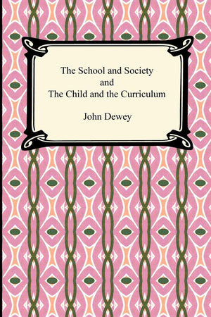The School and Society and the Child and the Curriculum,Used