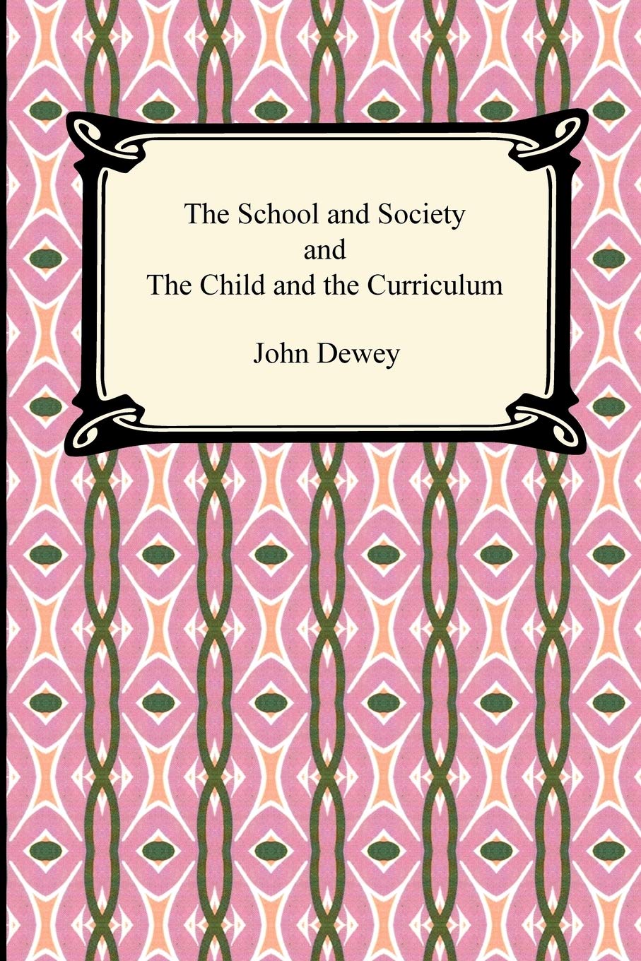 The School and Society and the Child and the Curriculum,Used