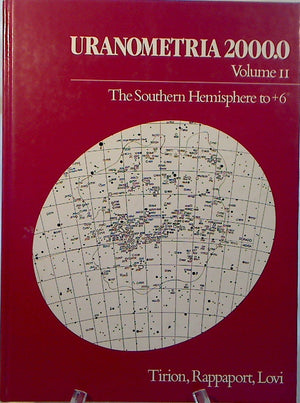 Uranometria 2000.0, Vol. 2: The Southern Hemisphere To Plus 6 Degrees