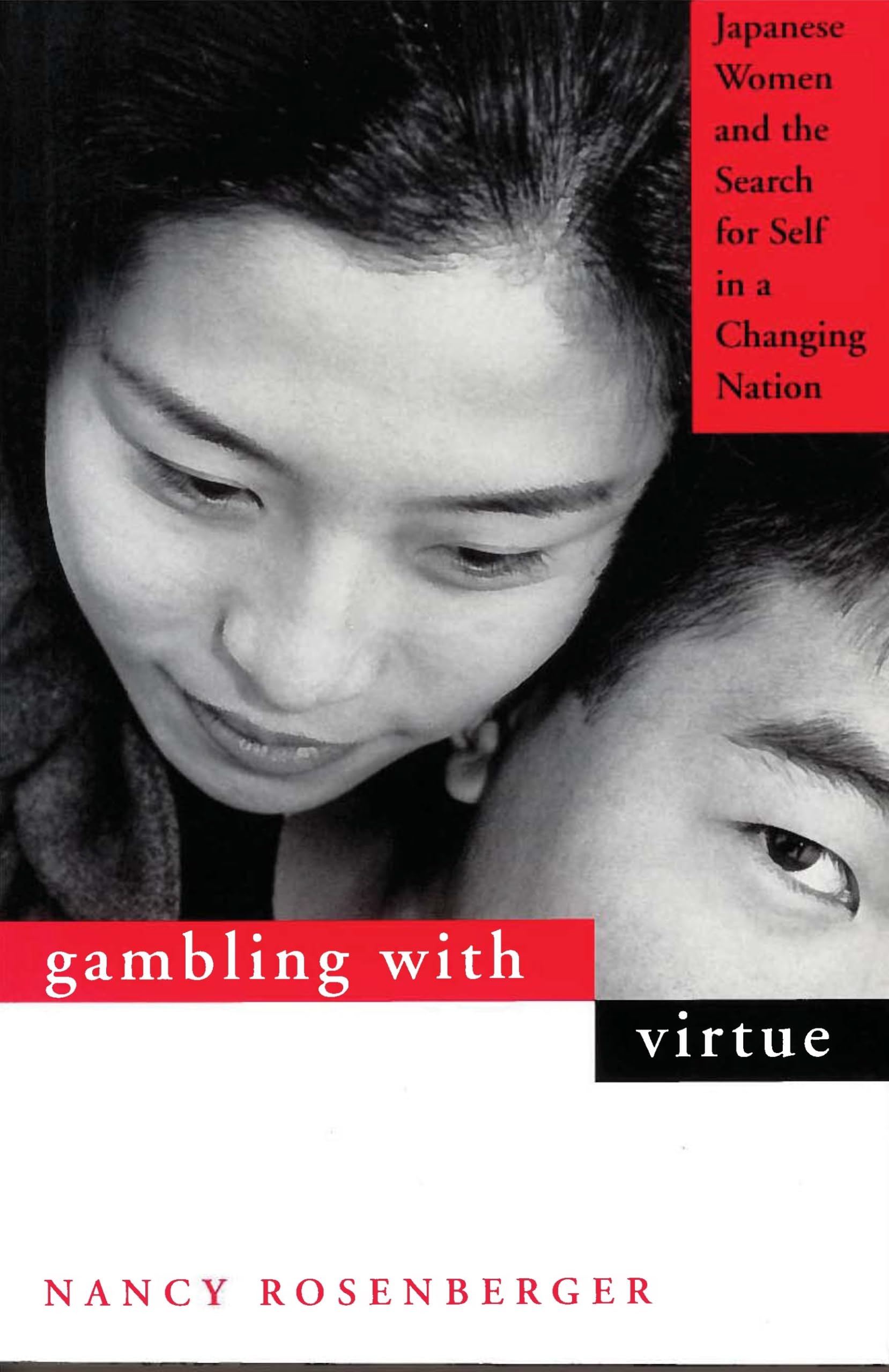 Gambling With Virtue: Japanese Women and the Search for Self in a Changing Nation,Used