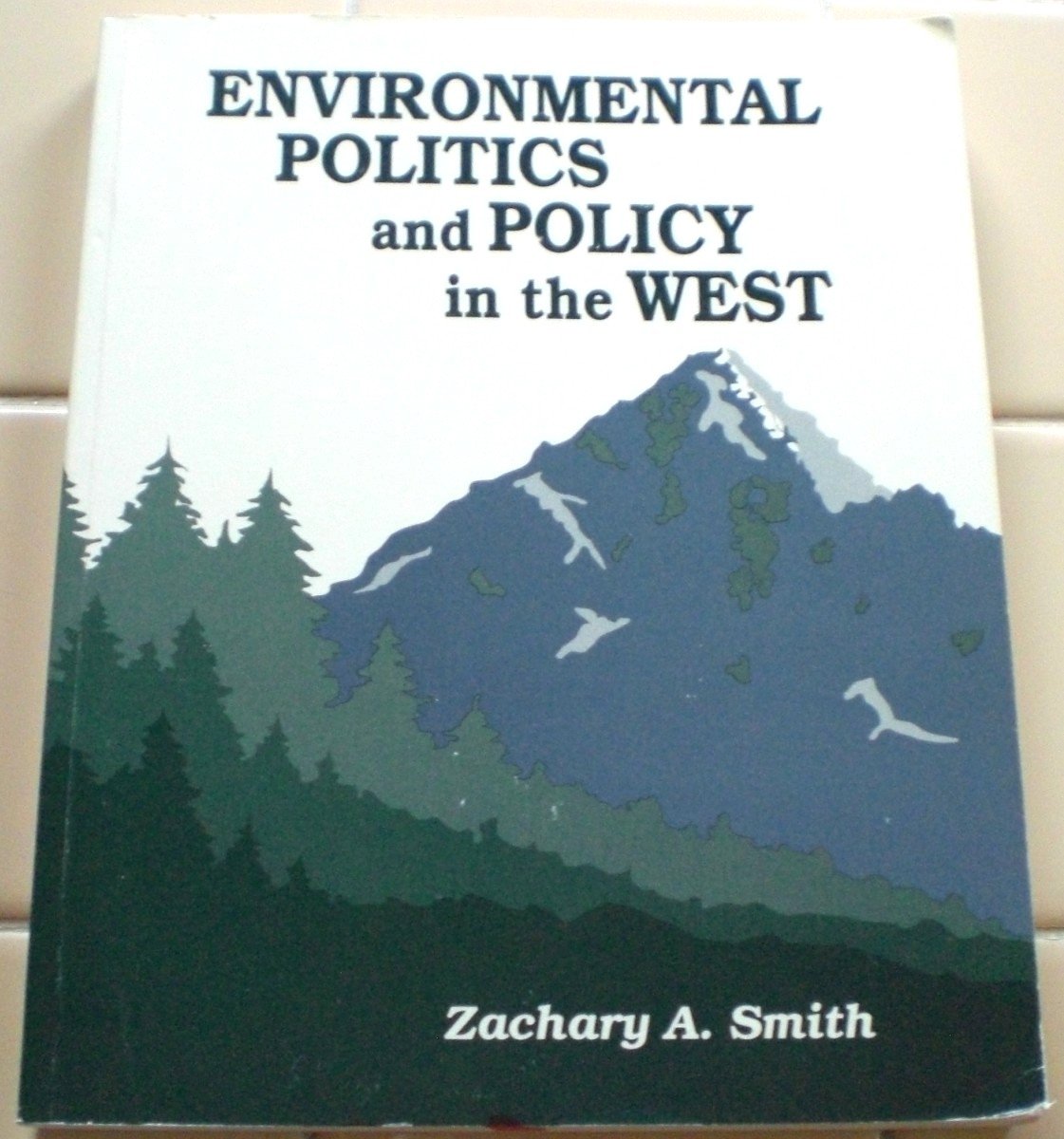 Environmental Politics and Policy in the West,Used