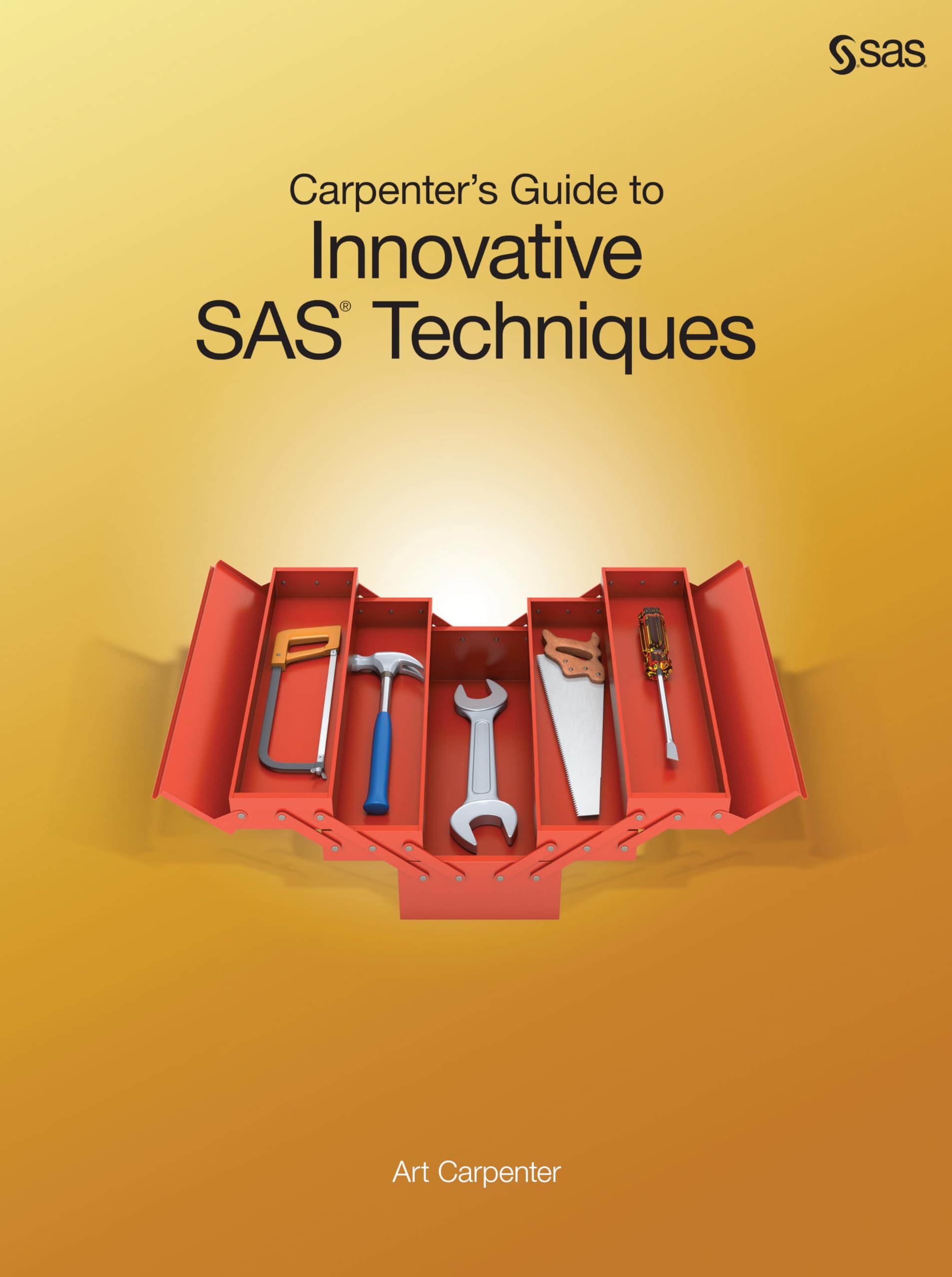 Carpenters Guide to Innovative SAS Techniques,Used