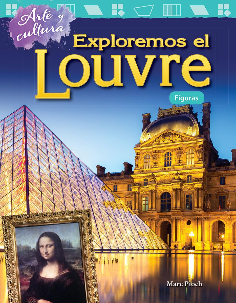 Arte y cultura: Exploremos el Louvre: Figuras (Mathematics in the Real World) (Spanish Edition),Used