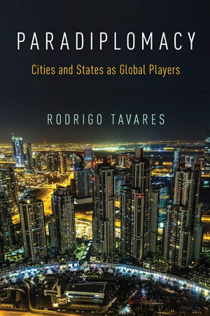 Paradiplomacy: Cities and States as Global Players,Used