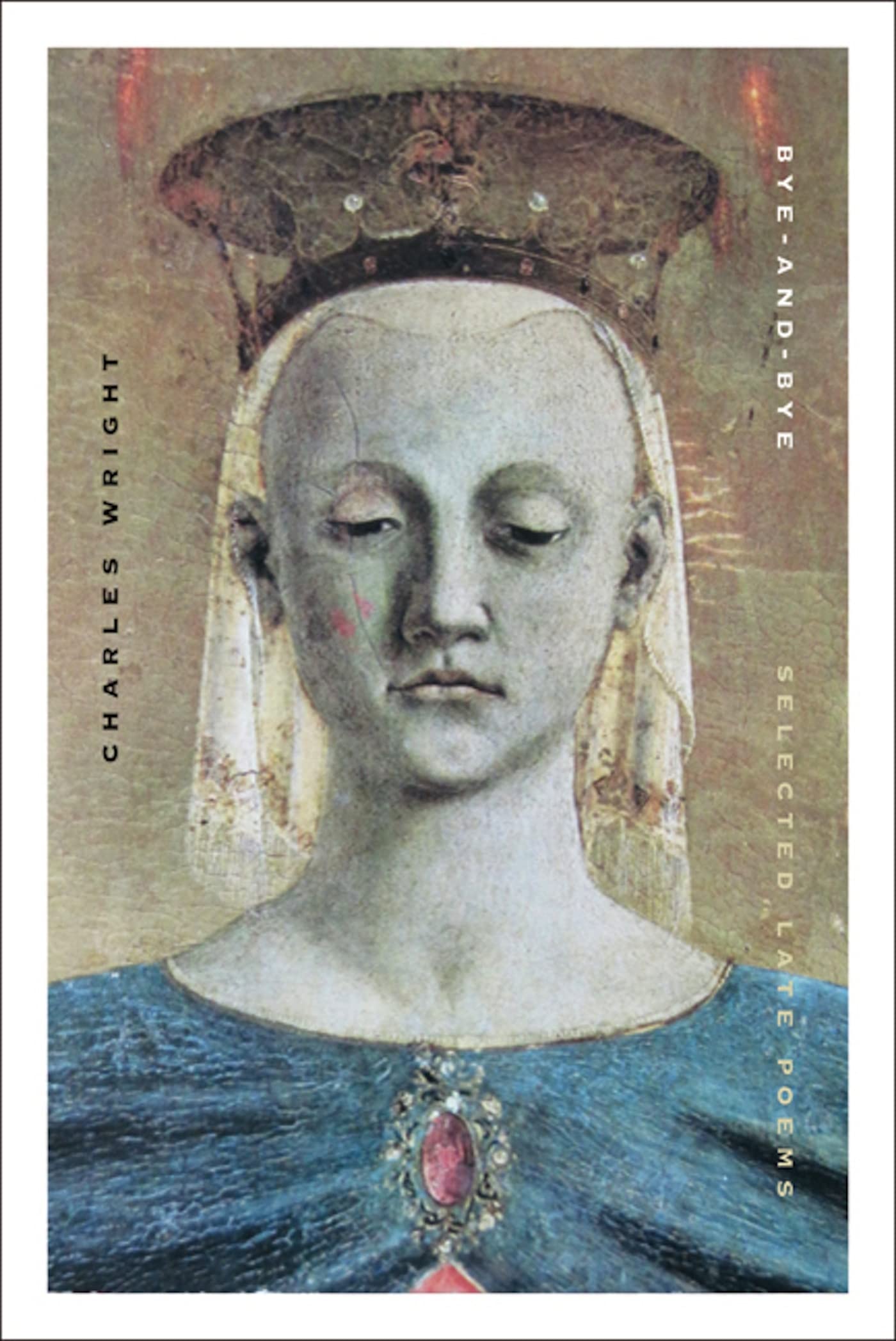 Byeandbye: Selected Late Poems,New