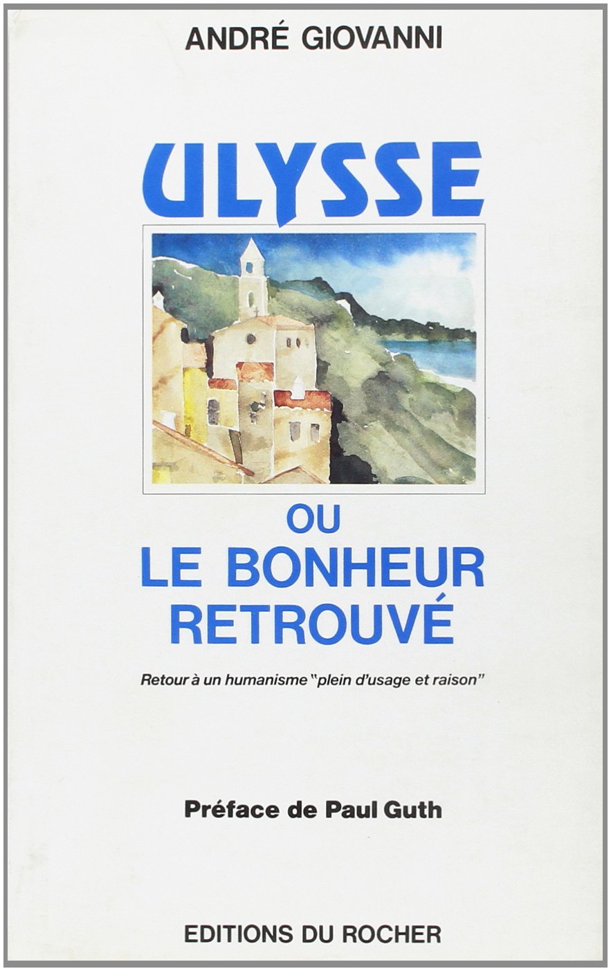 Ulysse, ou, Le bonheur retrouve: Retour a un humanisme 
