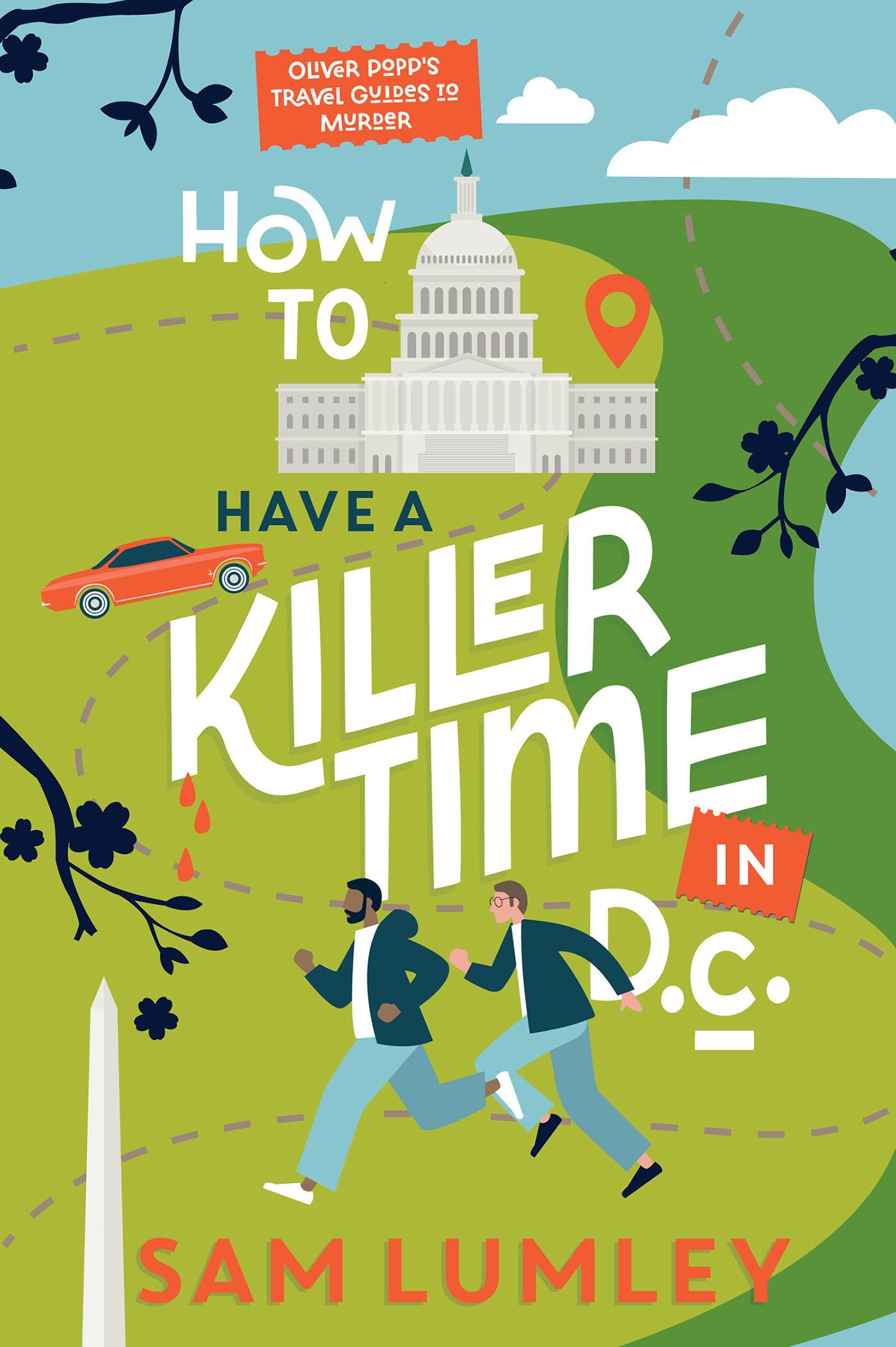 How To Have A Killer Time In Dc (Oliver PoppS Travel Guides To Murder)