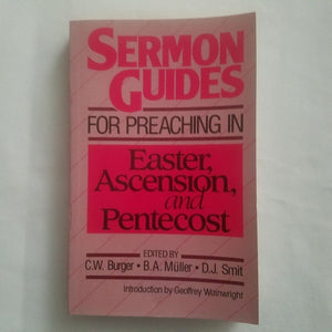 Sermon guides for preaching in Easter, Ascension, and Pentecost,Used