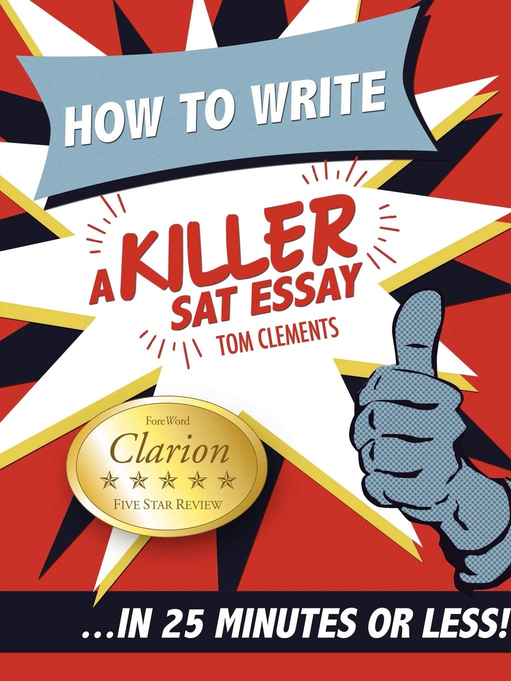 How to Write a Killer SAT Essay: An AwardWinning Author's Practical Writing Tips on SAT Essay Prep,Used