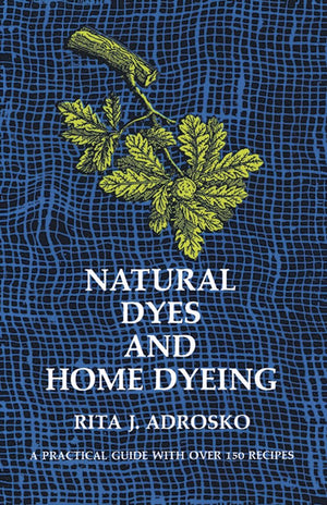 Natural Dyes And Home Dyeing (Dover Crafts: Weaving & Dyeing),Used