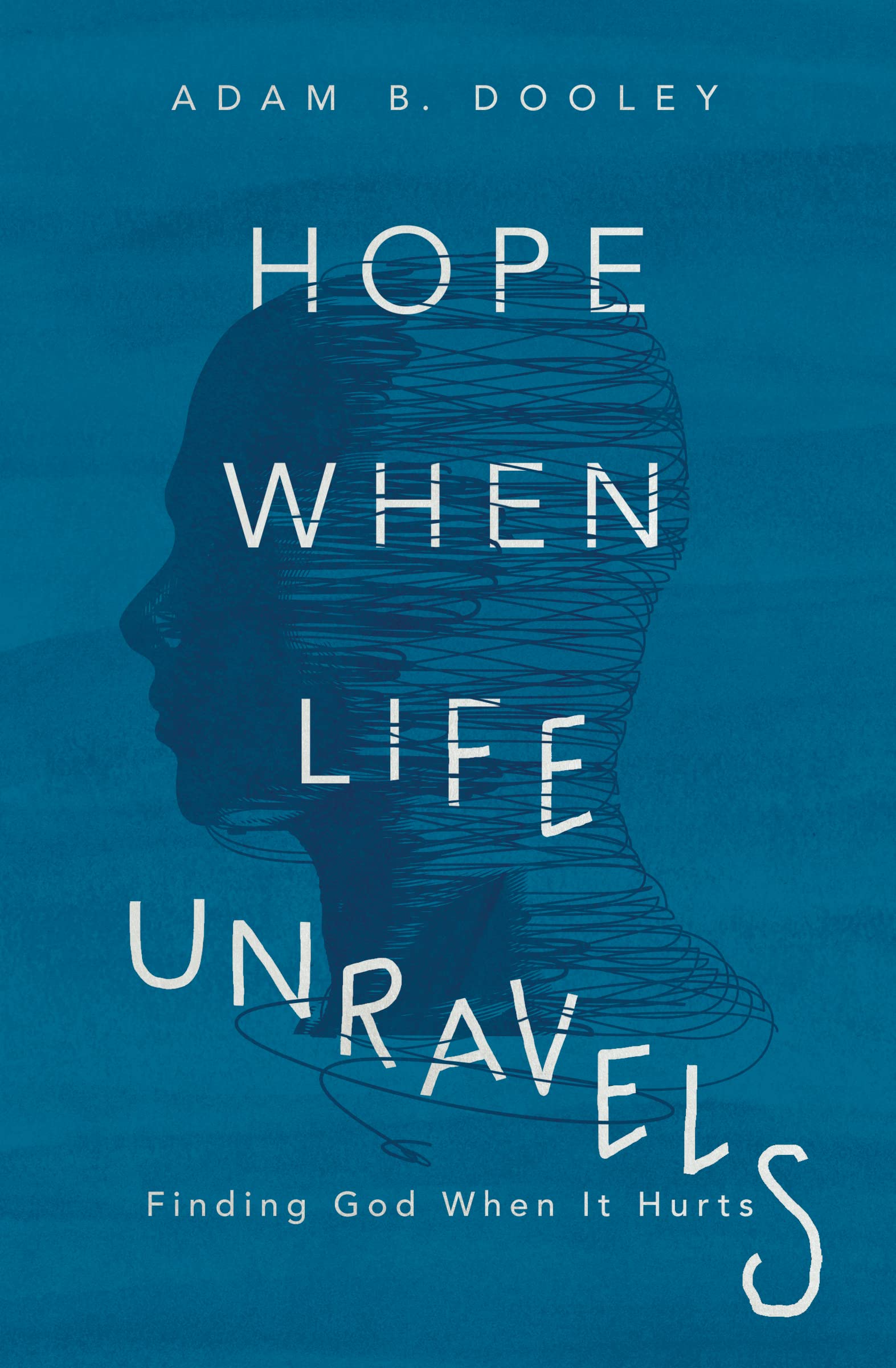 Hope When Life Unravels: Finding God When It Hurts,Used