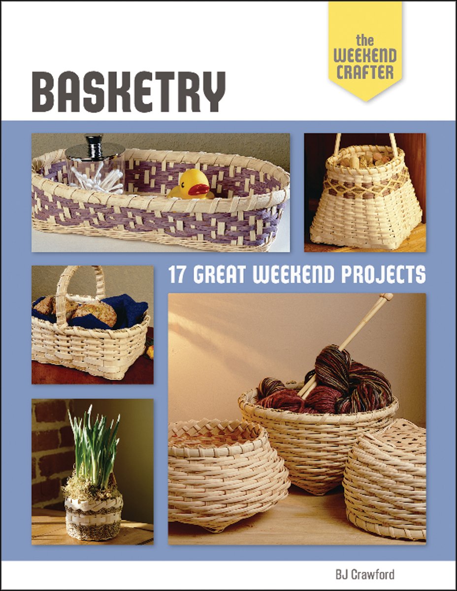 The Weekend Crafter: Basketry: 17 Great Weekend Projects,Used