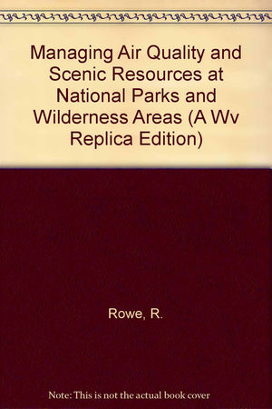 Managing Air Quality And Scenic Resources At National Parks And Wilderness Areas,New