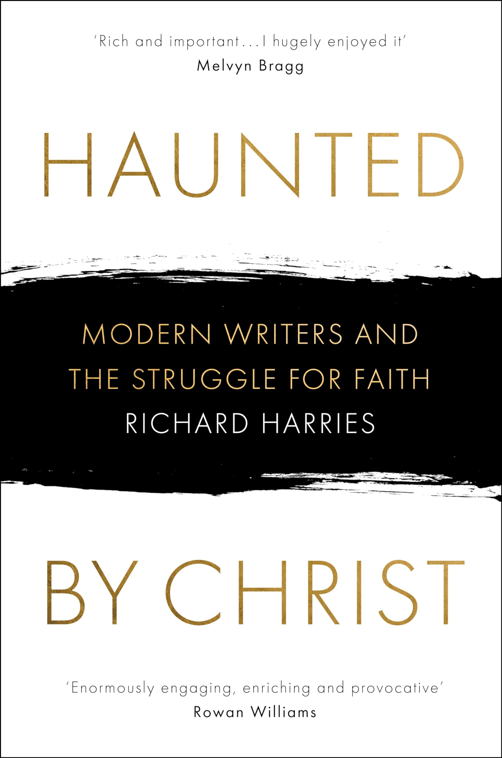 Haunted By Christ: Modern Writers And The Struggle For Faith