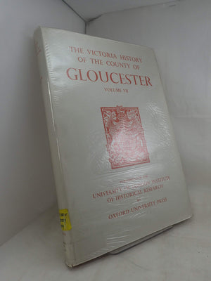 A History Of The County Of Gloucester: Volume Vii: Brightwells Barrow And Rapsgate Hundreds (Victoria County History)