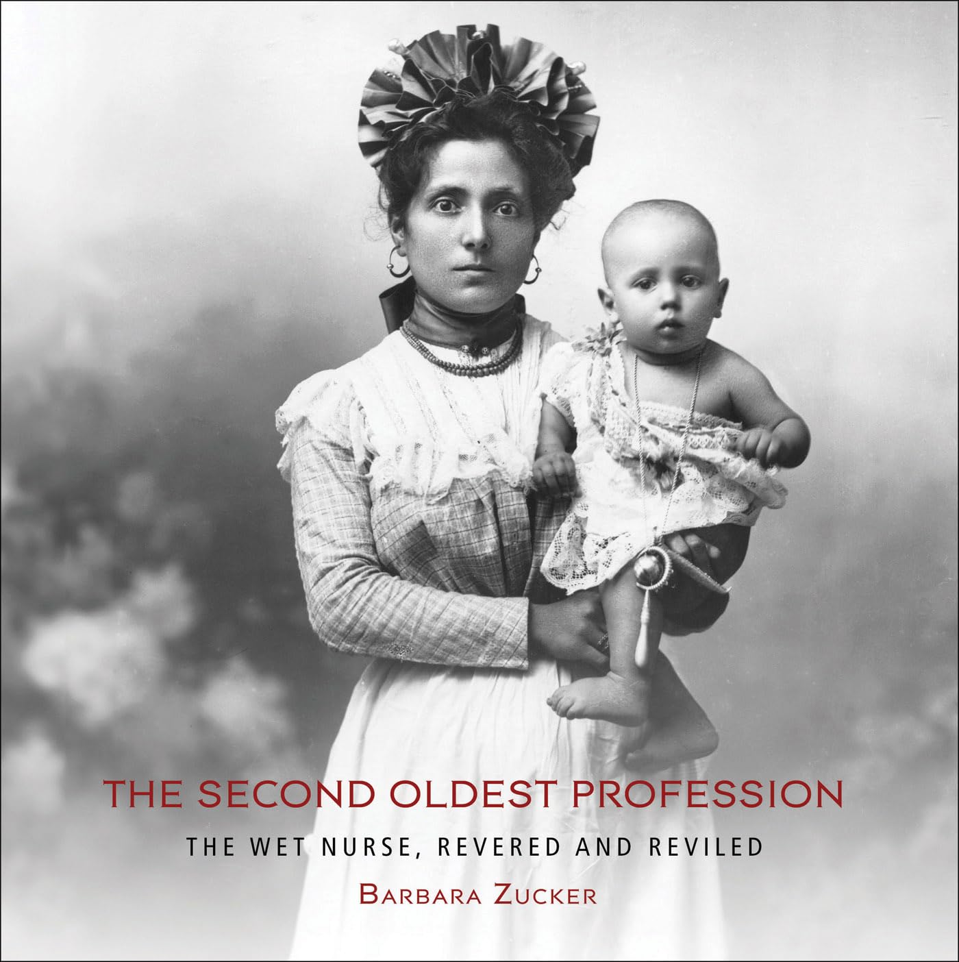 The Second Oldest Profession: The Wet Nurse, Revered And Reviled