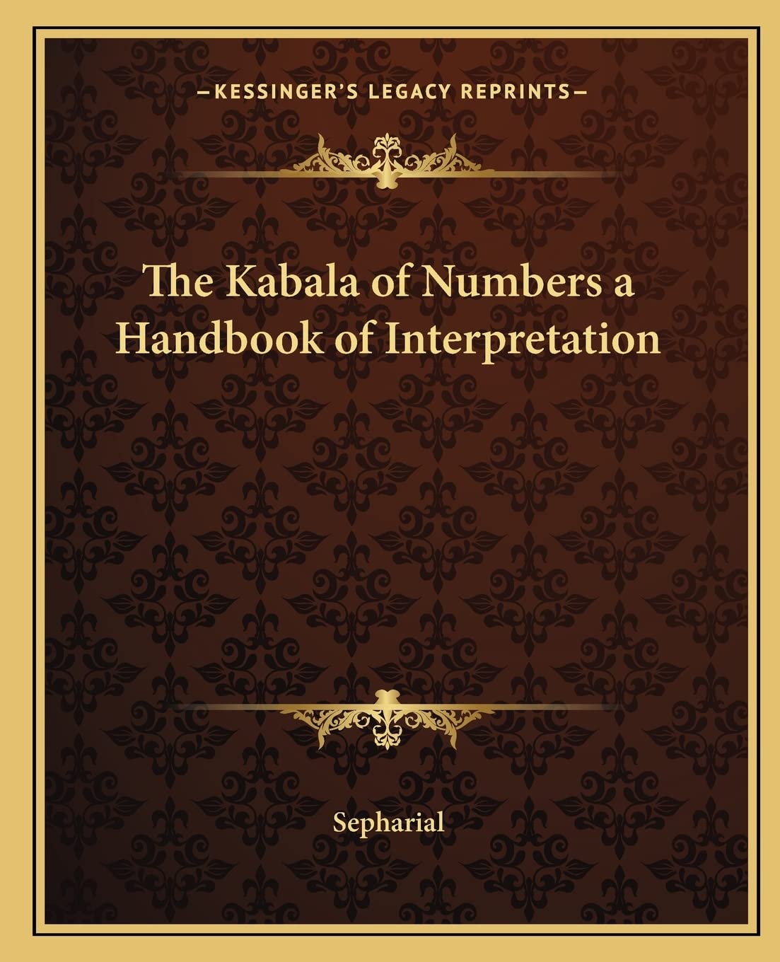 The Kabala of Numbers a Handbook of Interpretation,New