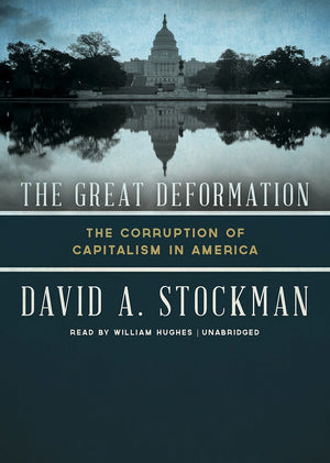 The Great Deformation: The Corruption Of Capitalism In America,Used