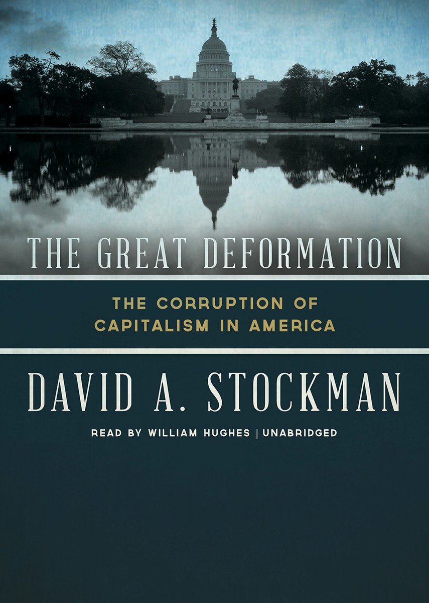 The Great Deformation: The Corruption Of Capitalism In America,Used