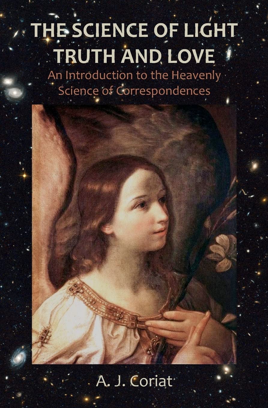 The Science of Light, Truth and Love: An Introduction to the Heavenly Science of Correspondences,Used