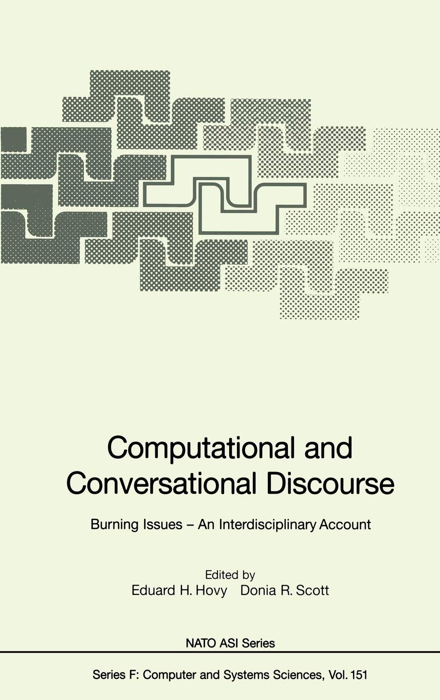 Computational and Conversational Discourse: Burning Issues  An Interdisciplinary Account (NATO ASI Subseries F:, 151),Used