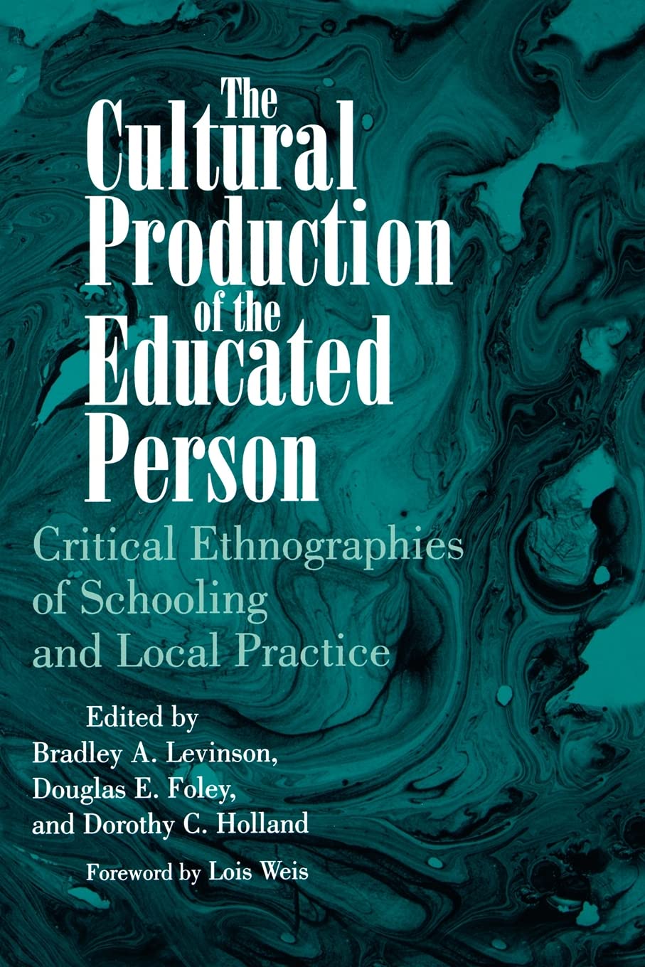 The Cultural Production Of The Educated Person: Critical Ethnographies Of Schooling And Local Practice (Suny Series, Power, Soci,New