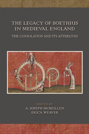 The Legacy of Boethius in Medieval England: The Consolation and its Afterlives (Volume 525) (Medieval and Renaissance Texts and ,Used