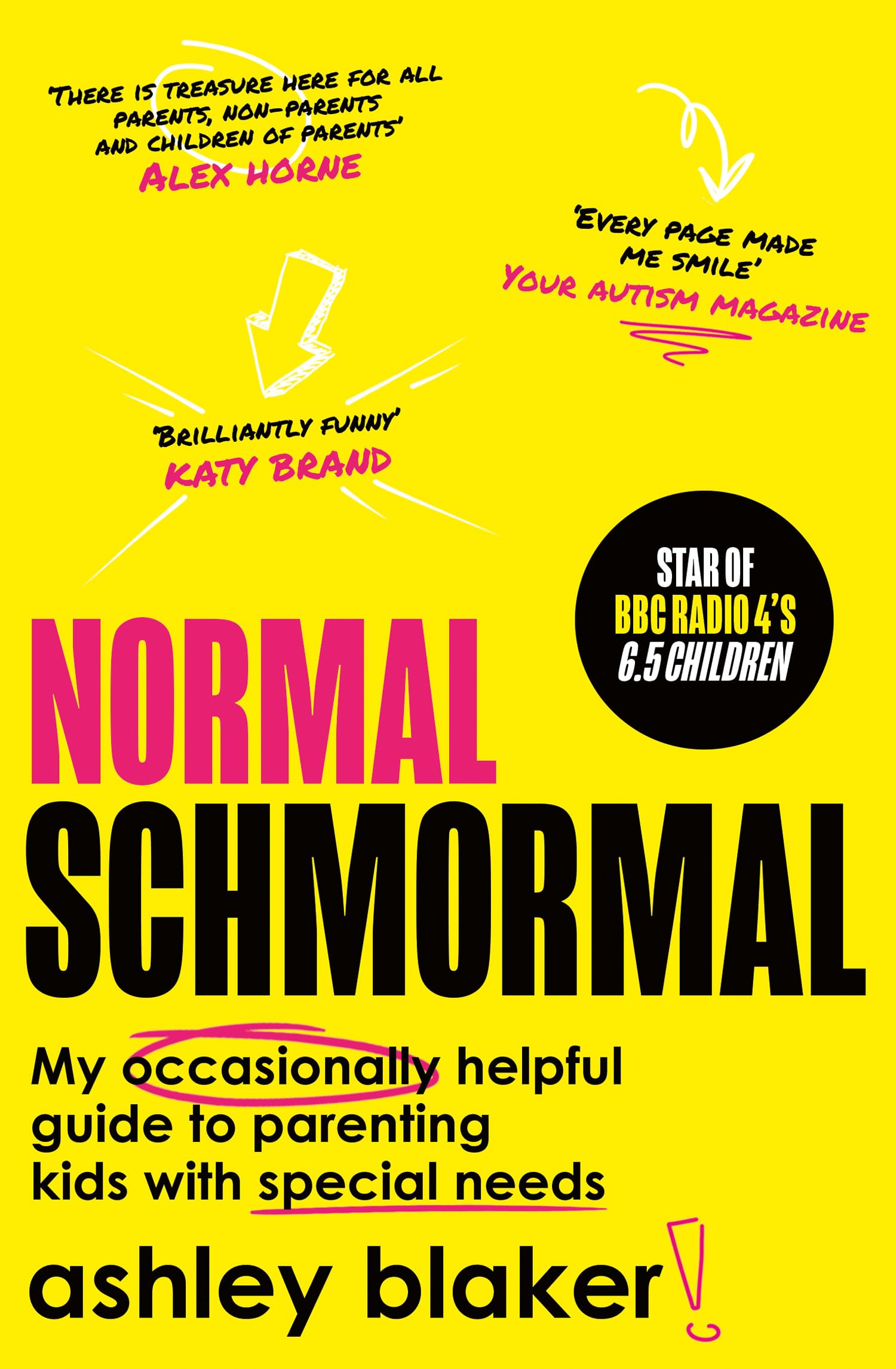 Normal Schmormal: My Occasionally Helpful Guide To Parenting Kids With Special Needs (Down Syndrome, Autism, Adhd, Neurodivergen