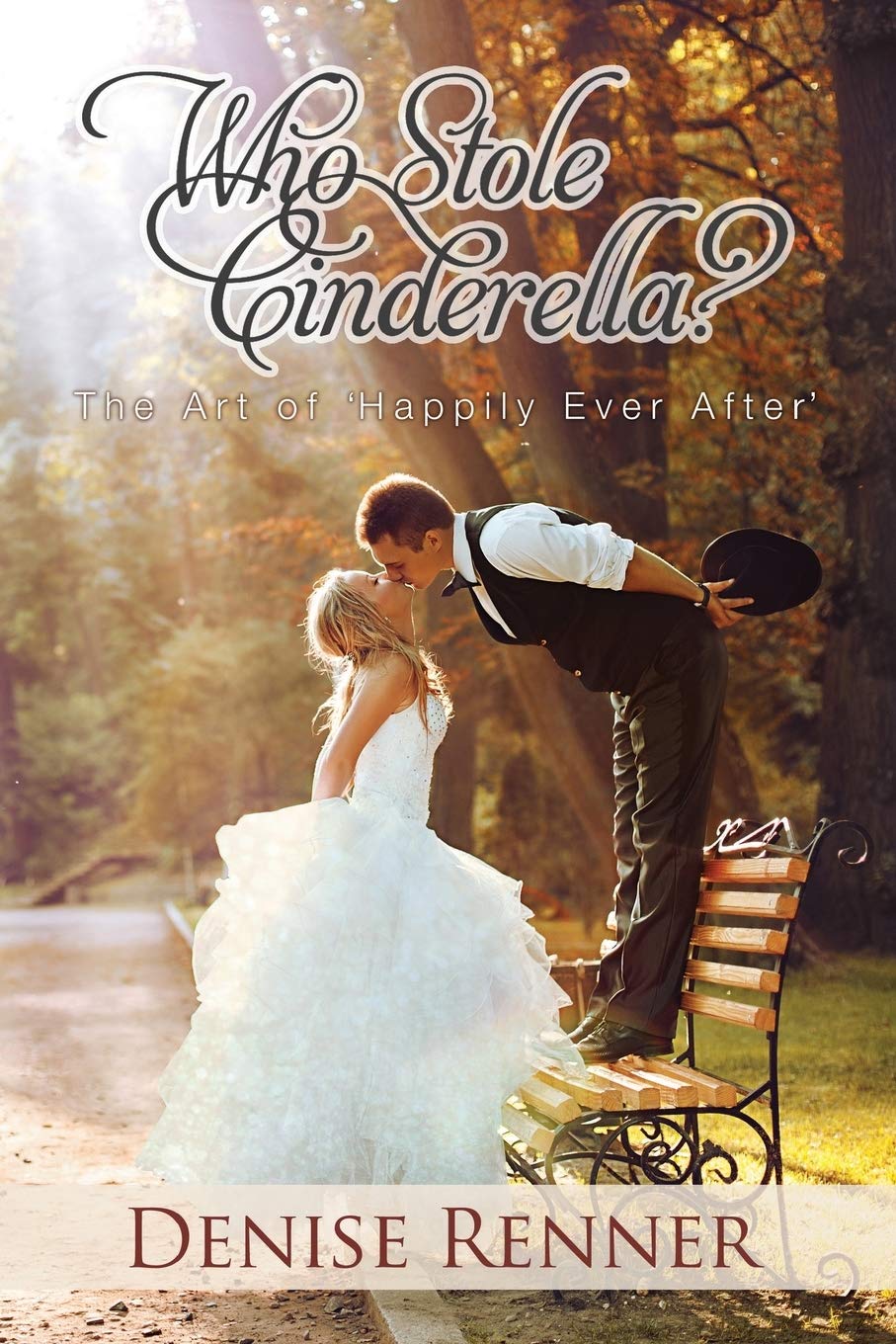 Who Stole Cinderella?: The Art of 'Happily Ever After',Used