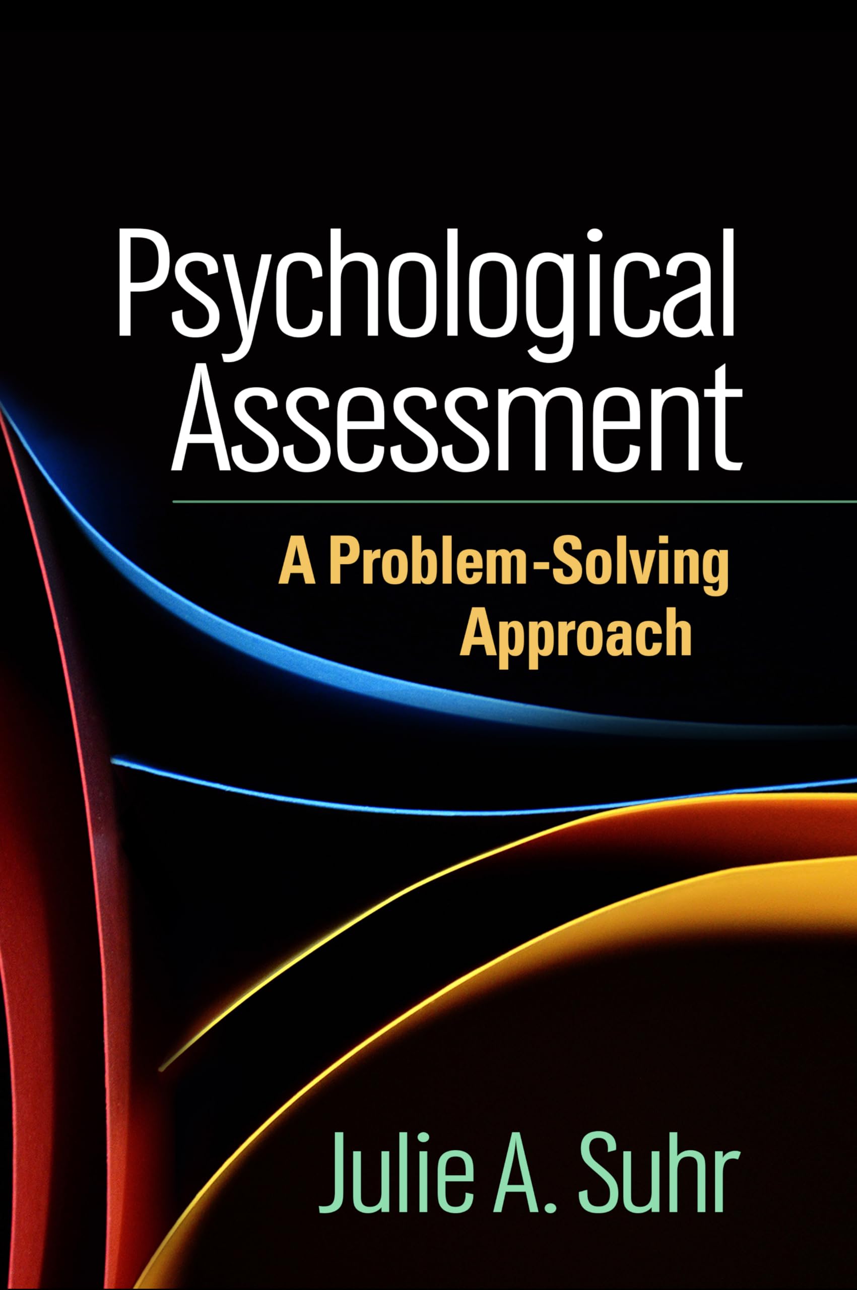 Psychological Assessment: A Problemsolving Approach (Evidencebased Practice In Neuropsychology Series)