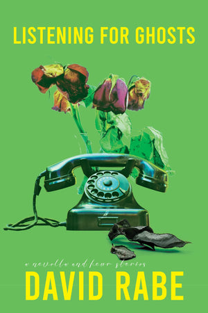 Listening For Ghosts: A Novella And Four Stories,New