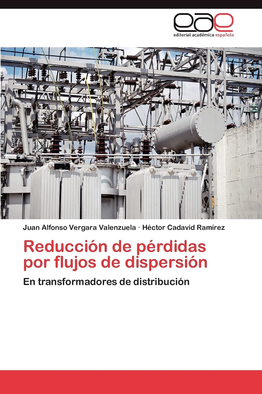 Reduccin de prdidas por flujos de dispersin: En transformadores de distribucin (Spanish Edition),Used