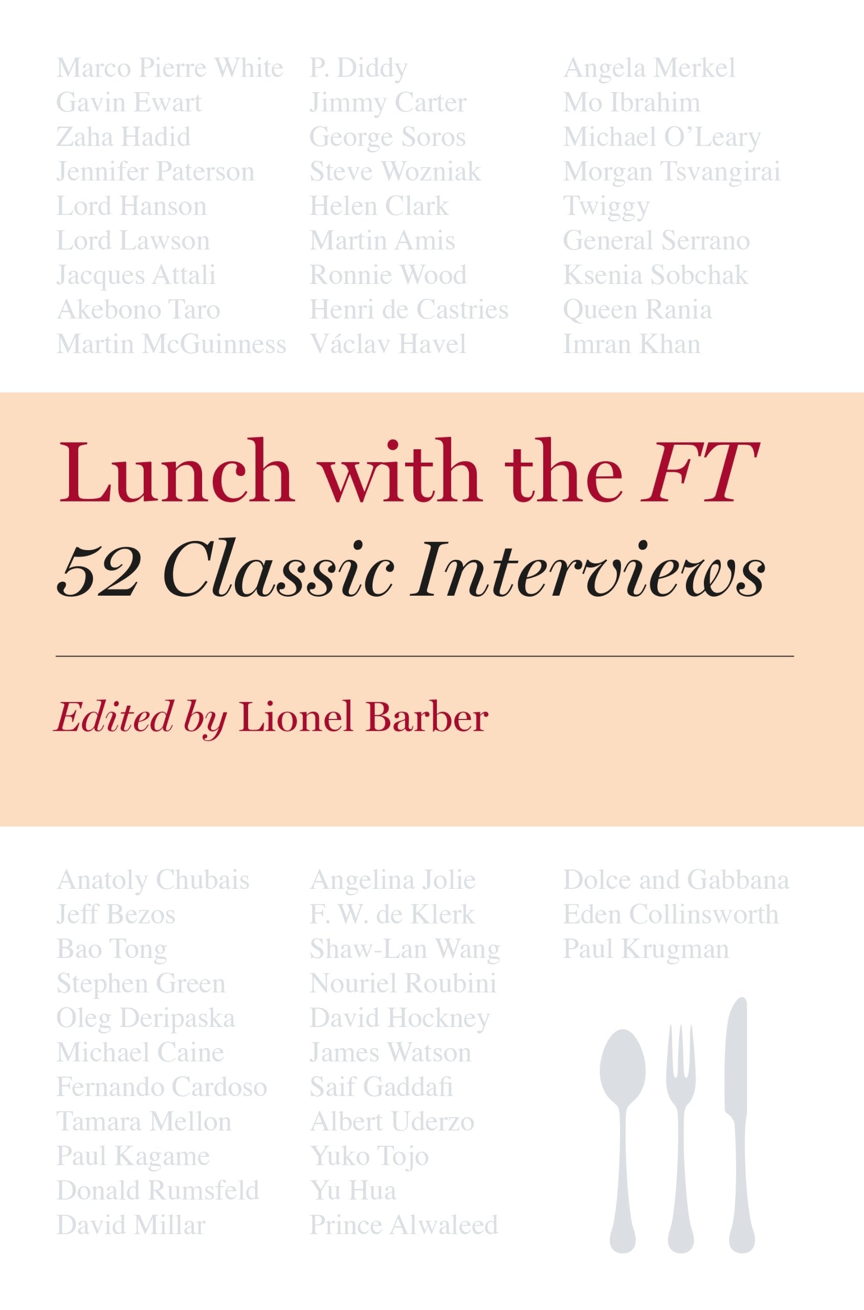 Lunch With The Ft: 52 Classic Interviews-new