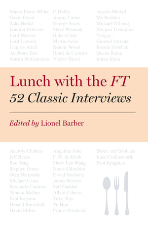 Lunch With The Ft: 52 Classic Interviews-new