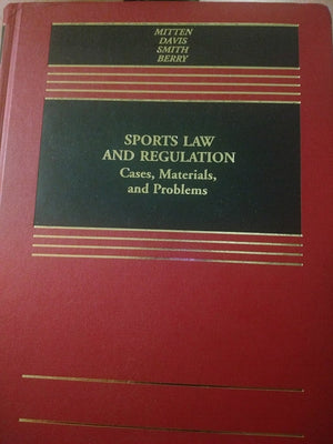 Sports Law And Regulation: Cases, Materials, And Problems,Used