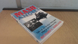 MASH Angels: Tales of an AirEvac Helicopter Pilot in the Korean War