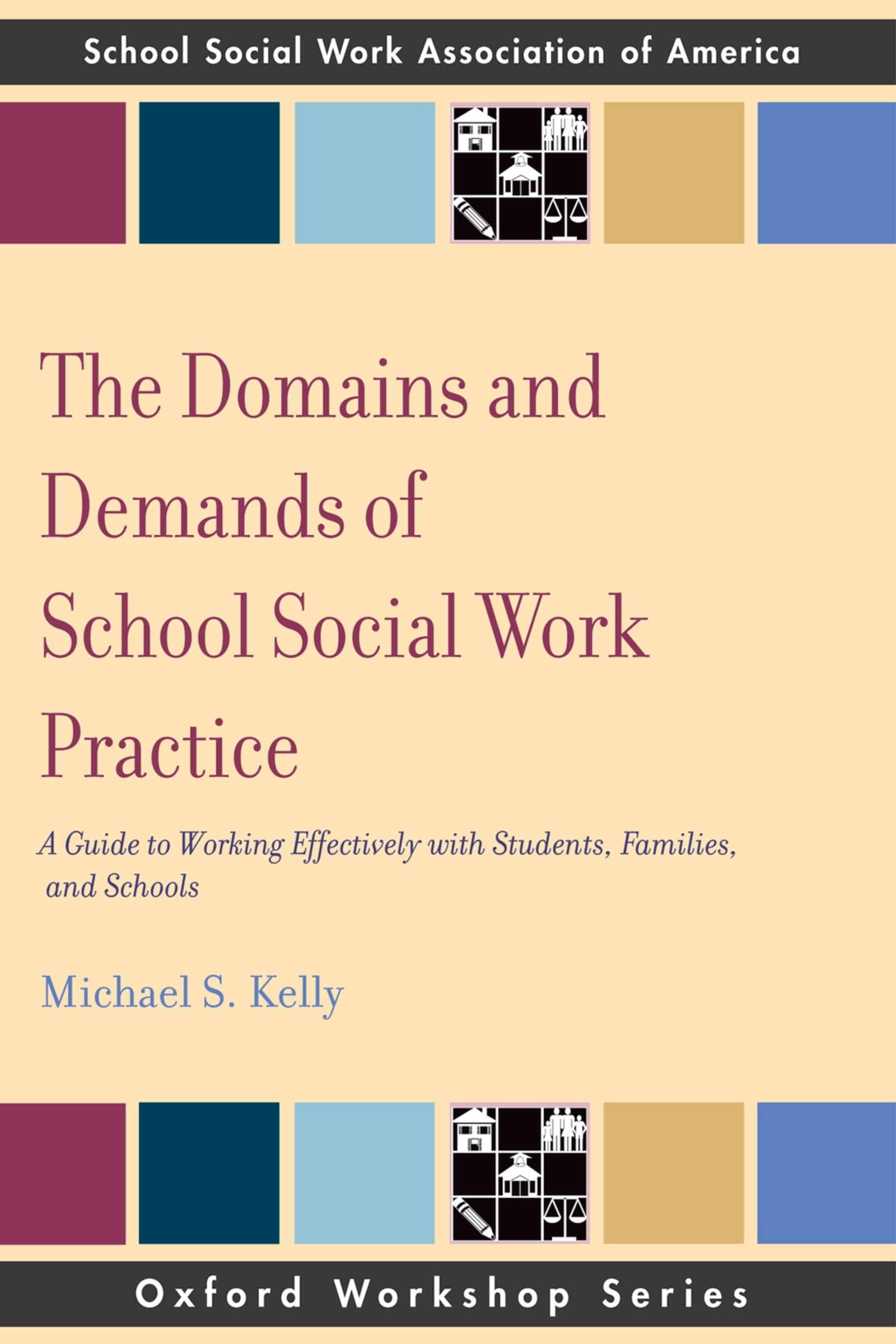 The Domains and Demands of School Social Work Practice: A Guide to Working Effectively with Students, Families and Schools (Oxfo,Used