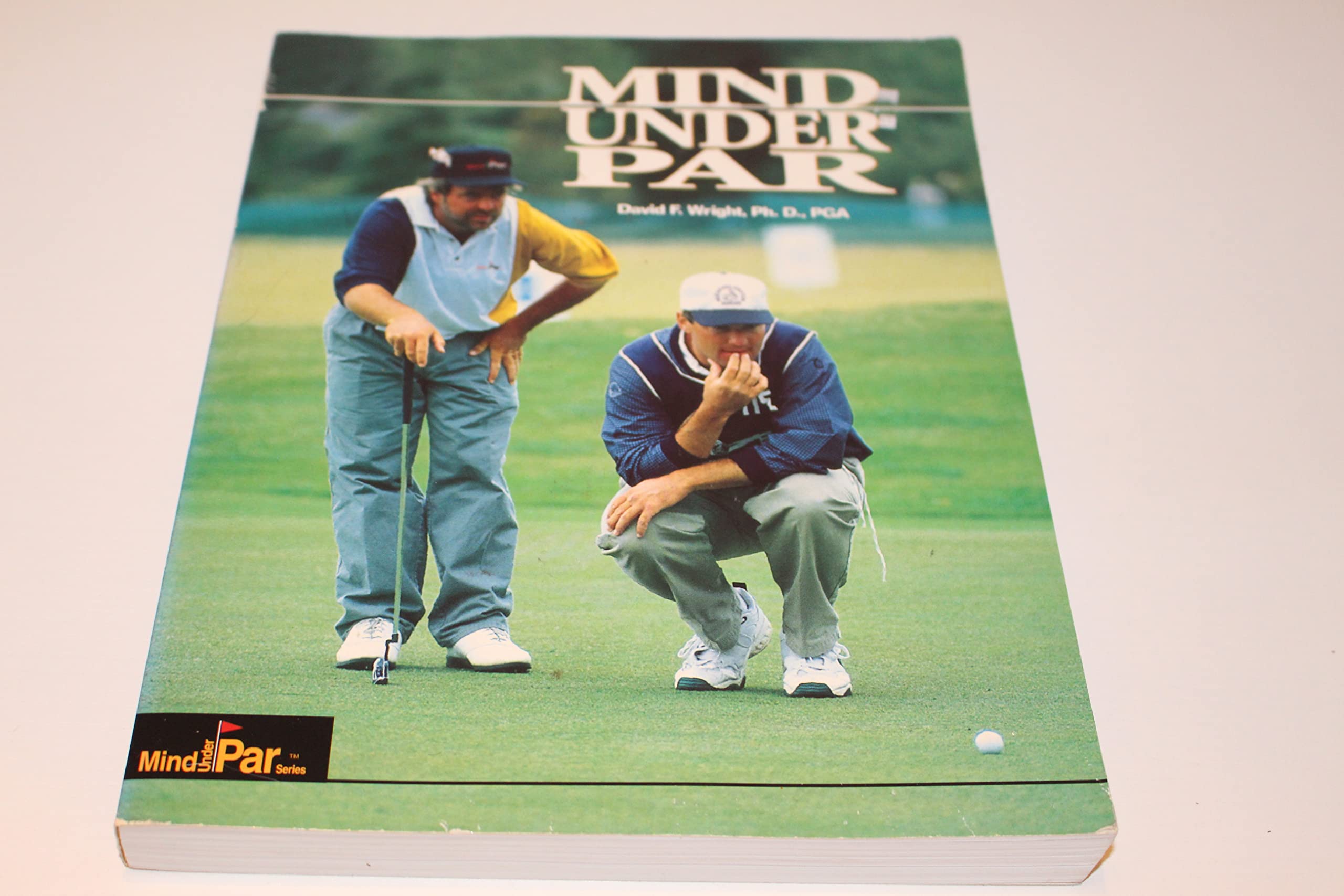 Mind Under Par: How the Pros Think and Win,Used