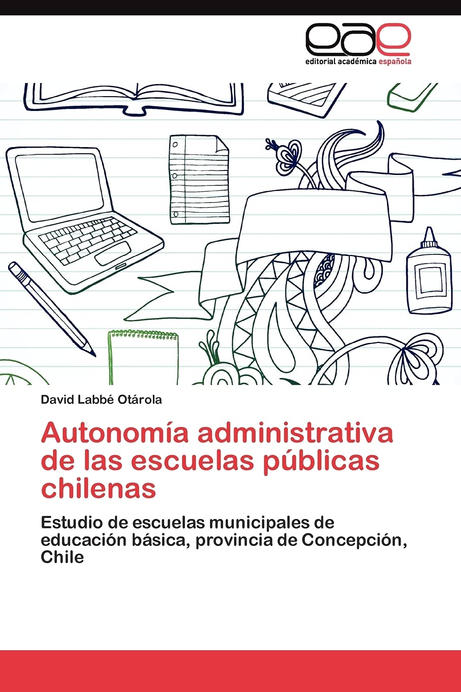 Autonoma administrativa de las escuelas pblicas chilenas: Estudio de escuelas municipales de educacin bsica, provincia d,Used
