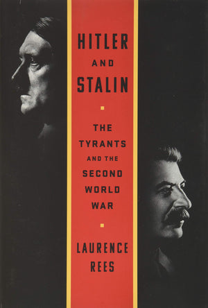 Hitler And Stalin: The Tyrants And The Second World War